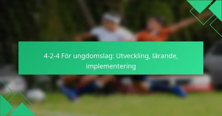 4-2-4 För ungdomslag: Utveckling, lärande, implementering