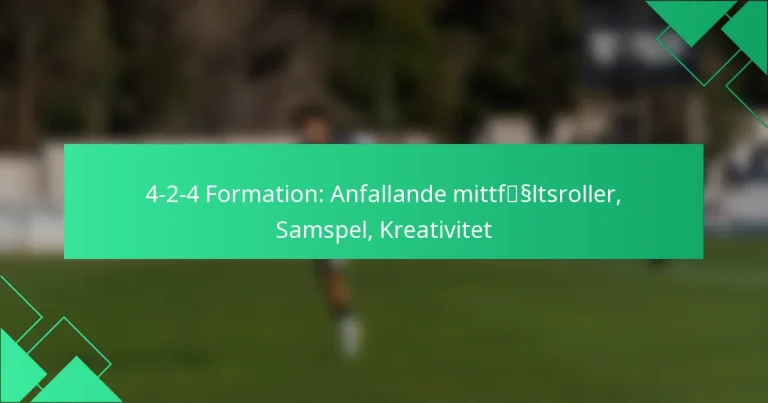 4-2-4 Formation: Anfallande mittfältsroller, Samspel, Kreativitet