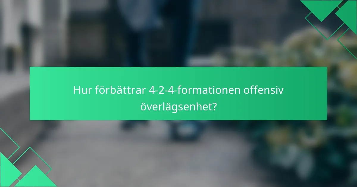 Hur förbättrar 4-2-4-formationen offensiv överlägsenhet?
