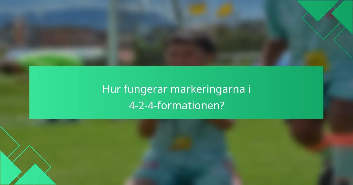 Hur fungerar markeringarna i 4-2-4-formationen?