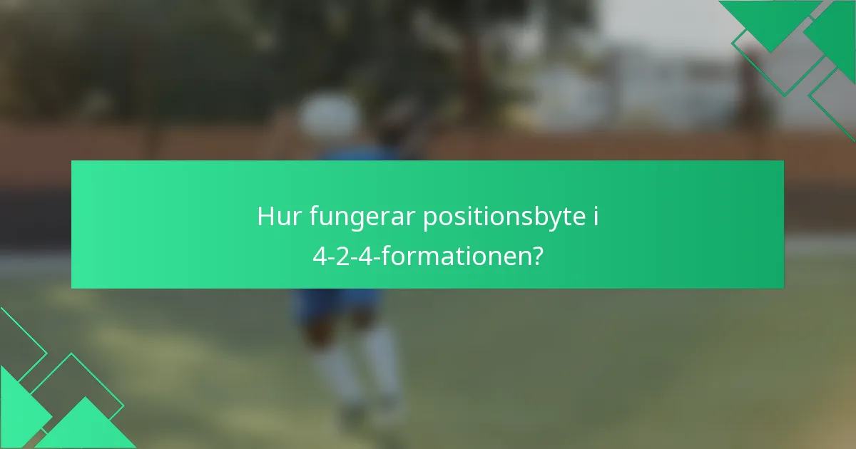 Hur fungerar positionsbyte i 4-2-4-formationen?