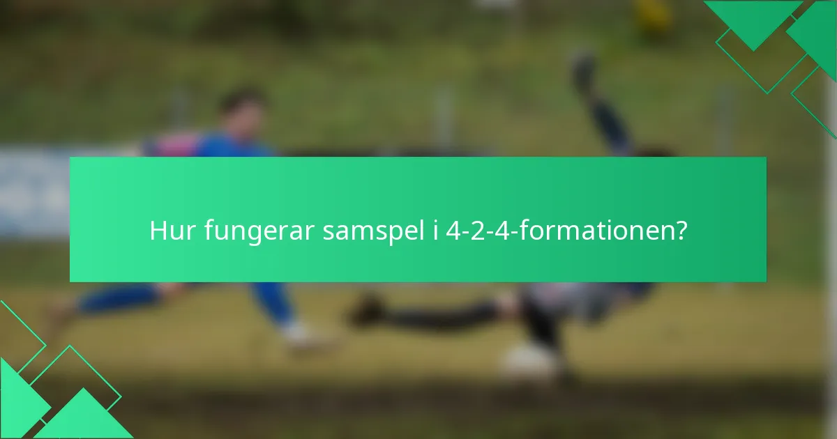 Hur fungerar samspel i 4-2-4-formationen?