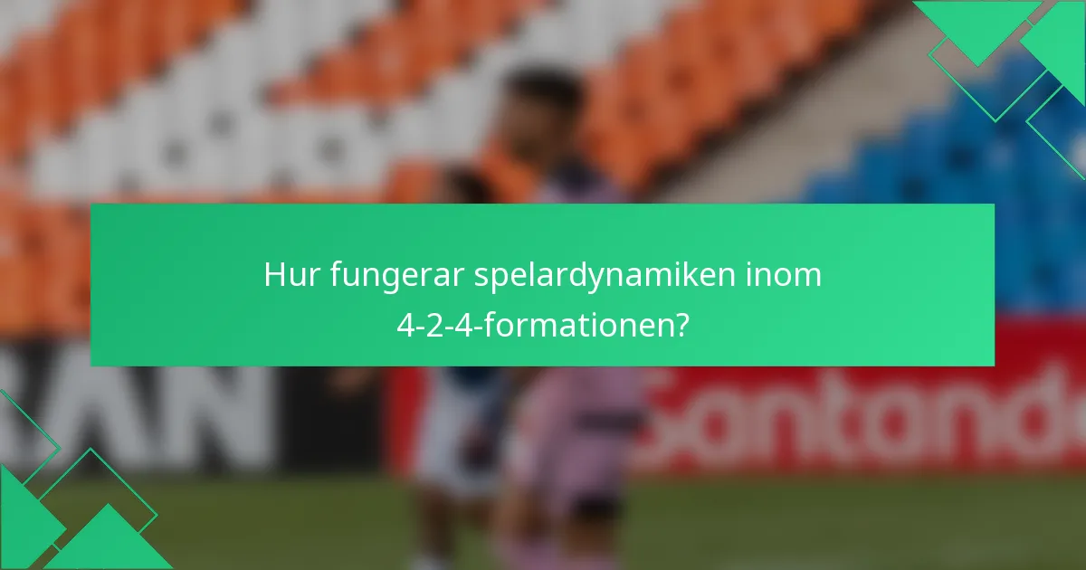 Hur fungerar spelardynamiken inom 4-2-4-formationen?