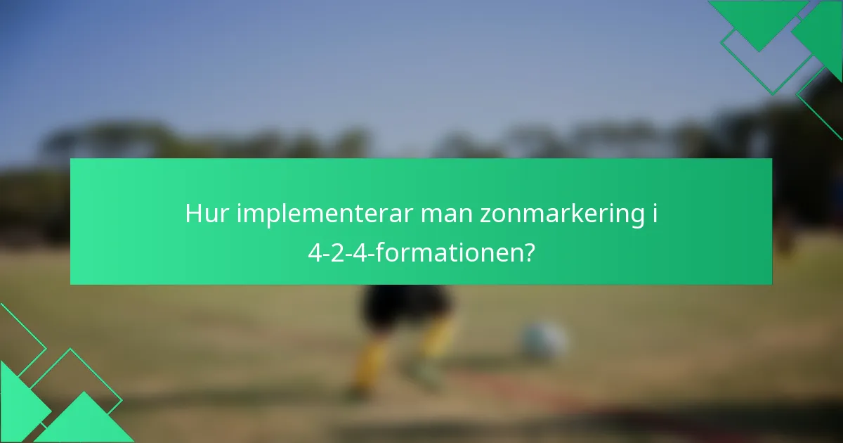 Hur implementerar man zonmarkering i 4-2-4-formationen?