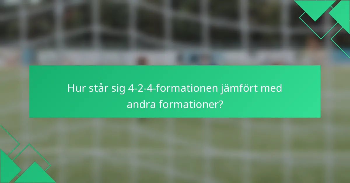 Hur står sig 4-2-4-formationen jämfört med andra formationer?