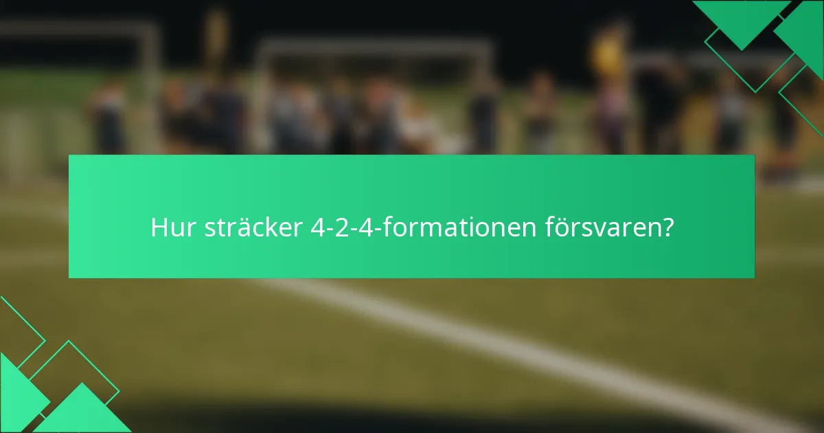 Hur sträcker 4-2-4-formationen försvaren?