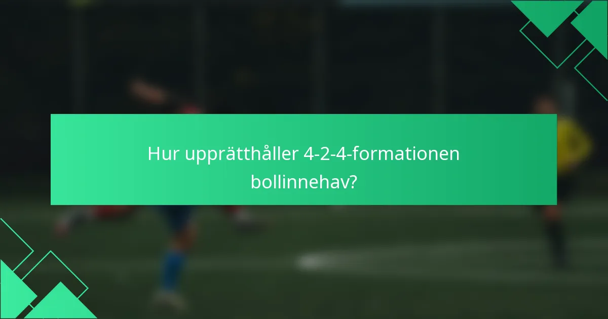 Hur upprätthåller 4-2-4-formationen bollinnehav?