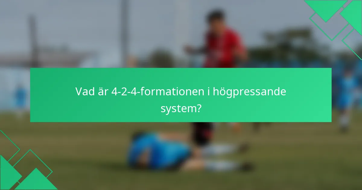 Vad är 4-2-4-formationen i högpressande system?