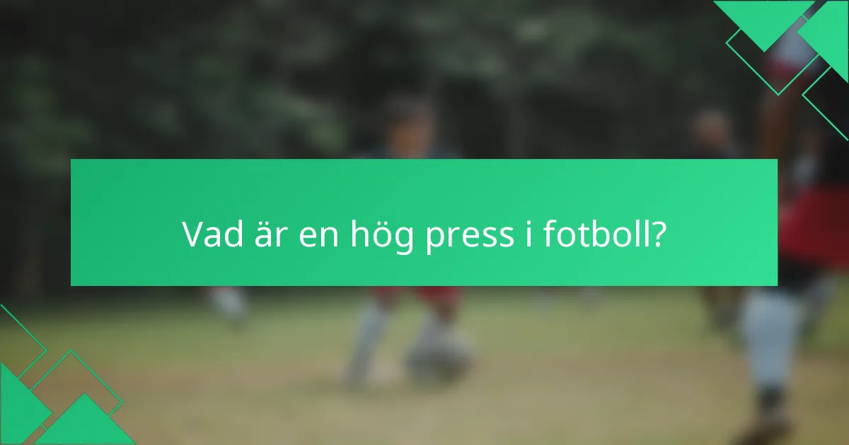 Vad är en hög press i fotboll?