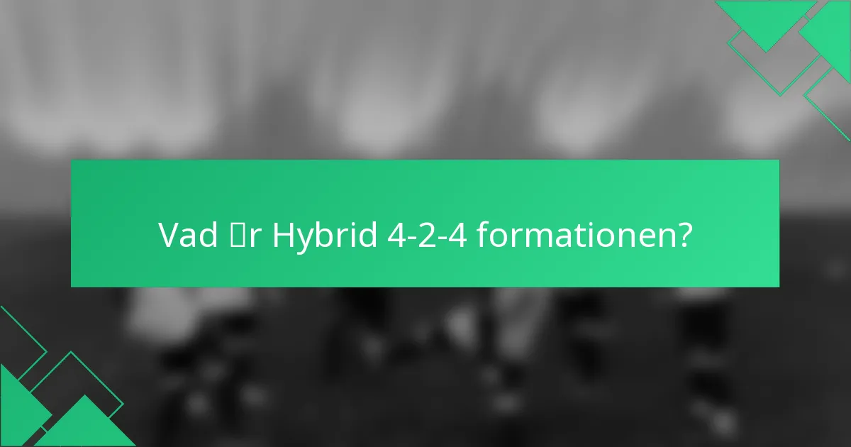 Vad är Hybrid 4-2-4 formationen?