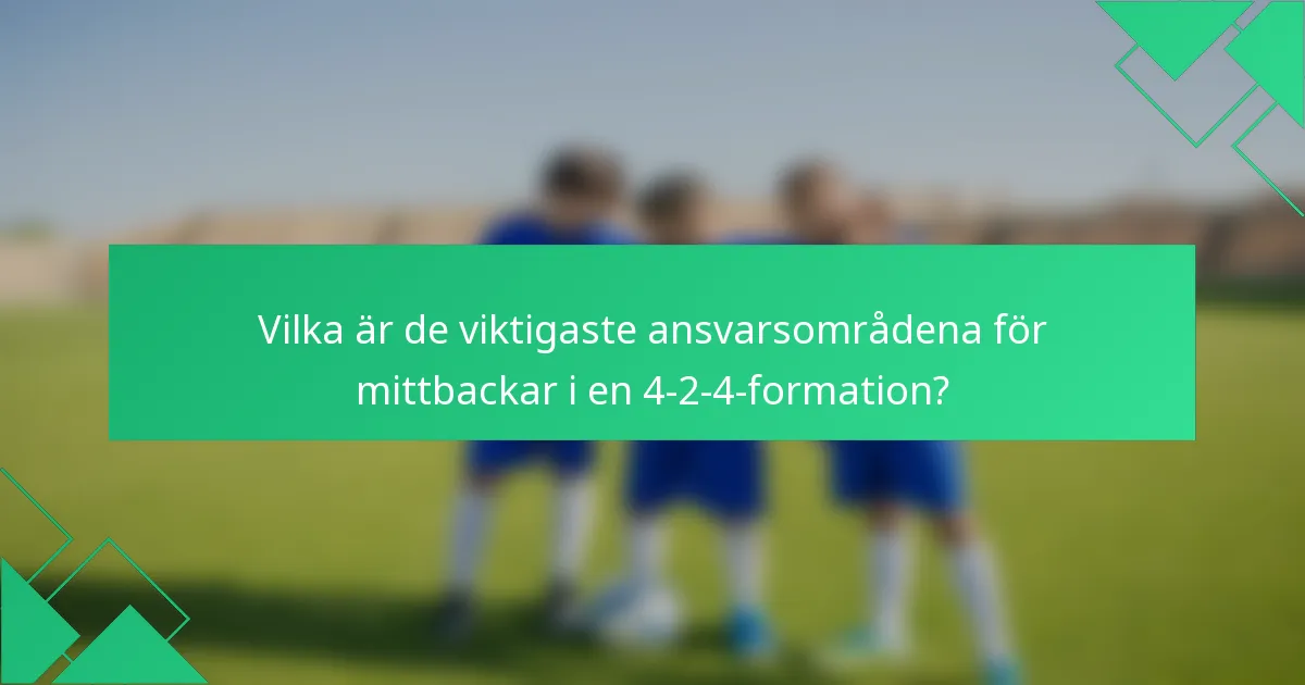 Vilka är de viktigaste ansvarsområdena för mittbackar i en 4-2-4-formation?