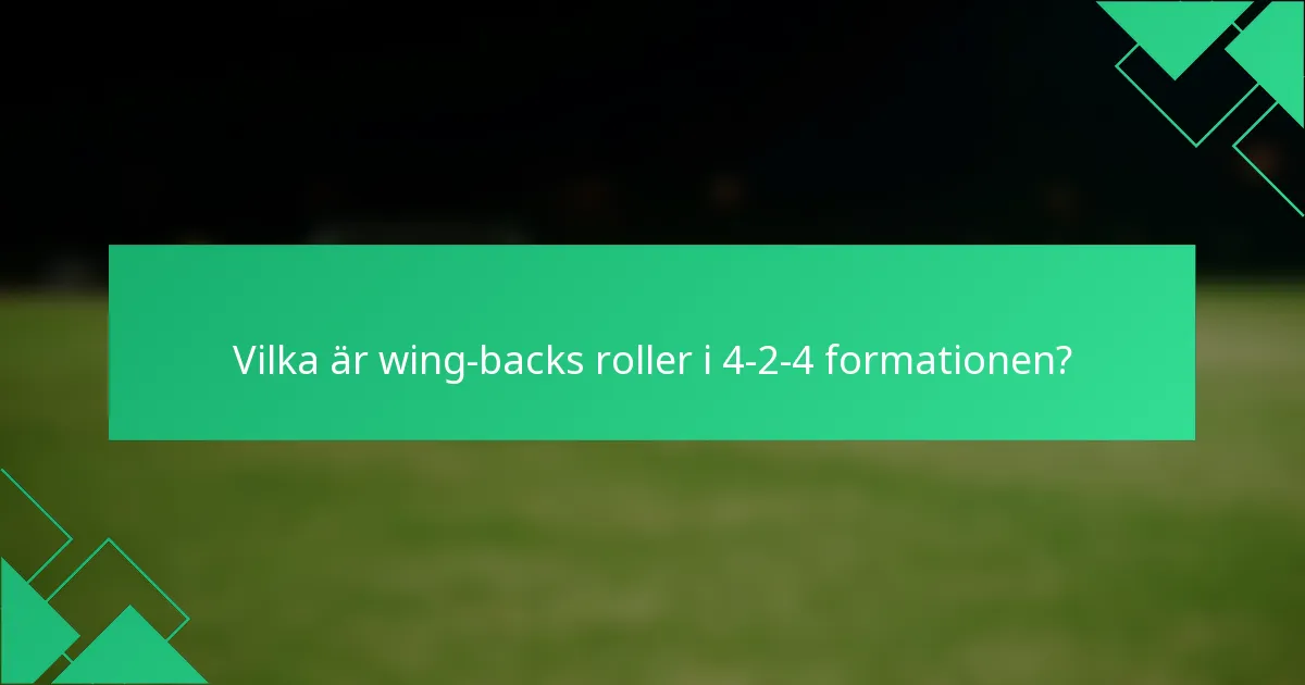 Vilka är wing-backs roller i 4-2-4 formationen?