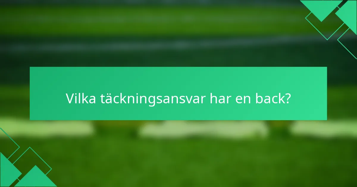 Vilka täckningsansvar har en back?
